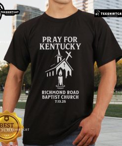 Official Pray For Kentucky Richmond Road Baptist Church Shooting Tribute T-Shirt, honoring victims, July 13, 2025.