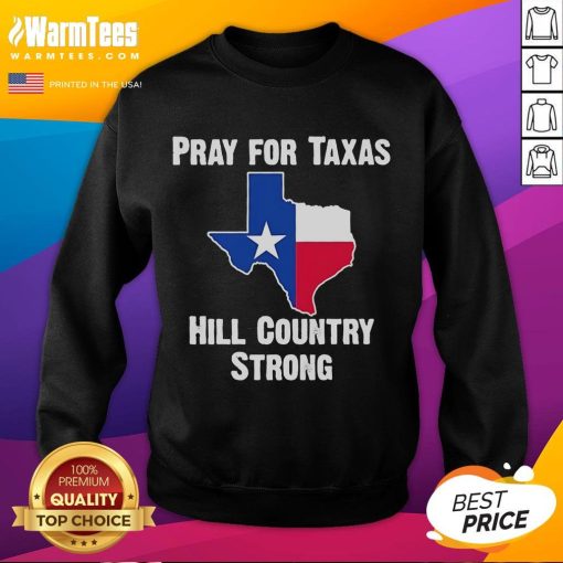 Official Pray For Texas Hill Country Strong Sweatshirt in blue, showcasing support for Texas resilience and community spirit.