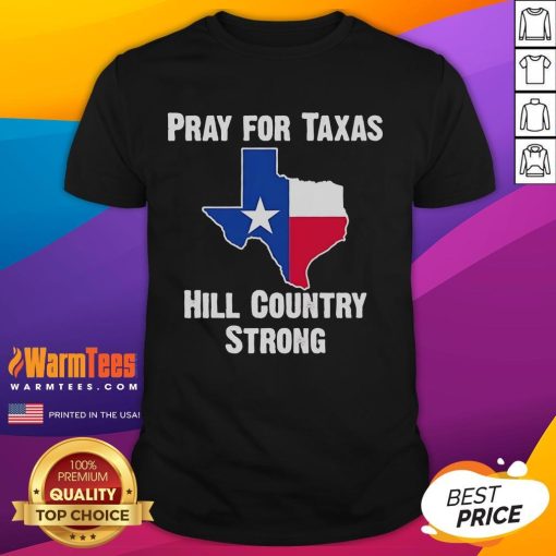 Alt Text: Official Pray For Texas Hill Country Strong T-Shirt featuring bold text and a Texas-themed design for support and unity.