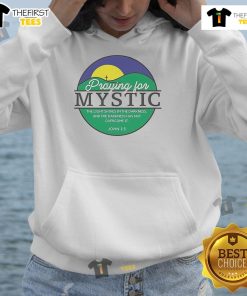 Official Praying for Mystic Texas hoodie featuring a stylish design and vibrant colors, perfect for local pride.
