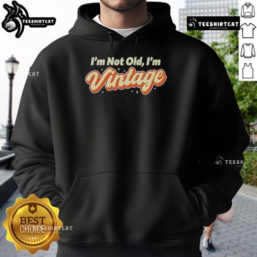 Official 'Pretty I'm Not Old I'm Vintage' hoodie design showcasing a stylish vintage graphic for trendy fashion lovers.