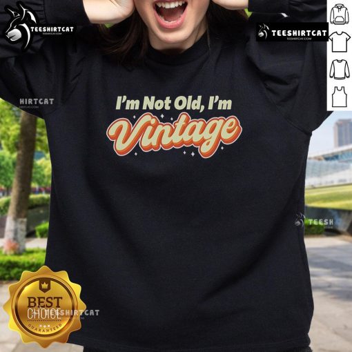 Official Pretty I'm Not Old I'm Vintage Sweatshirt in stylish design, perfect for vintage lovers and casual wear.