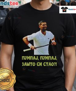 Alt Text: Official Pumpaj Pumpaj Zato Si Stao Novak Djokovic T-Shirt featuring vibrant design and tennis-inspired graphics.