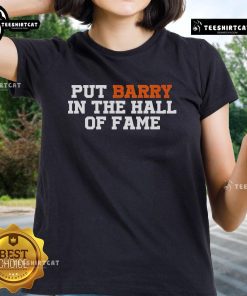 Official 'Put Barry In The Hall Of Fame' ladies tee showcasing a stylish design for sports fans and supporters.