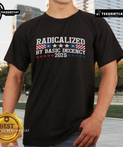 Official Radicalized By Basic Decency 2025 T-Shirt featuring bold text and a modern design, perfect for social justice advocates.