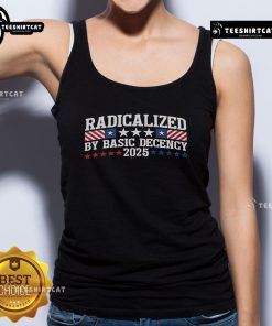 Official Radicalized By Basic Decency 2025 Tank Top featuring bold graphic design and comfortable fit for casual wear.