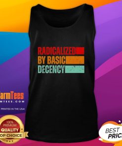 Official Radicalized By Basic Decency Tank Top featuring bold text design on a stylish, casual tank for everyday wear.