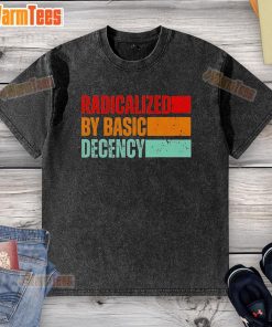 Official Radicalized By Basic Decency washed t-shirt featuring a bold, eye-catching design for casual wear enthusiasts.