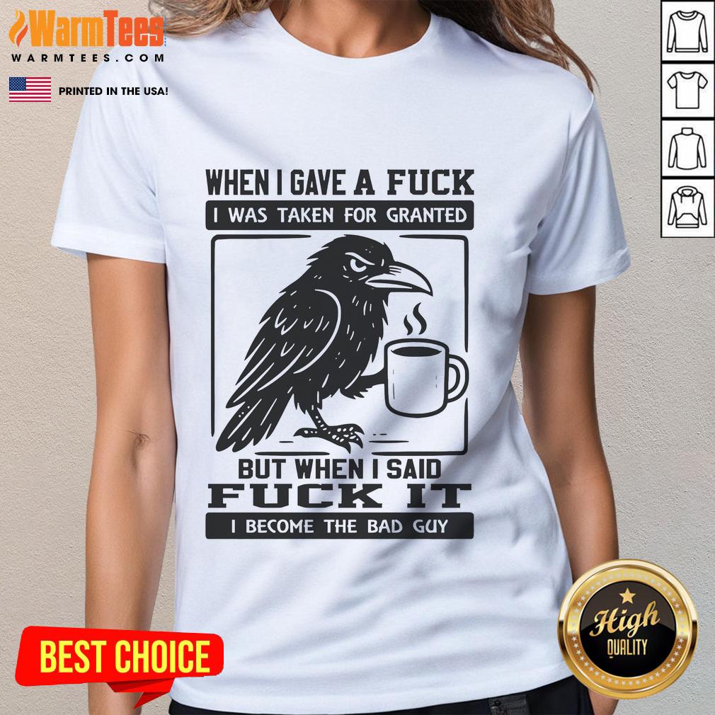 Official Raven When I Gave A Fuck The Bad Guy Ladies Tee