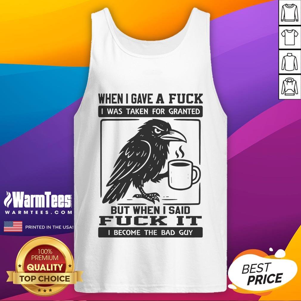 Official Raven When I Gave A Fuck The Bad Guy Tank Top