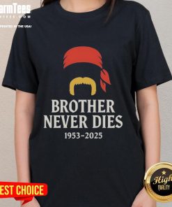 Alt Text: Official RIP Hulk Hogan Brother Never Dies 1953-2025 Ladies Tee featuring a tribute design for wrestling fans.