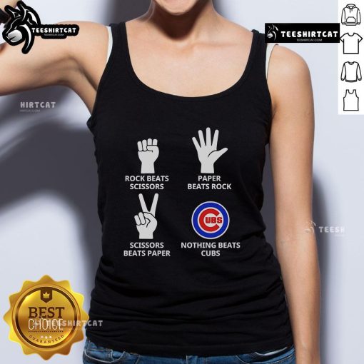 Official Rock Beats Scissors Paper Beats Rock Scissors Beats Paper Nothing Beats Cubs Tank Top design for fans.