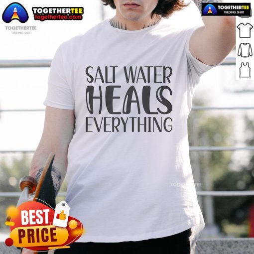 Official Salt Water Heals Everything T-Shirt featuring a stylish design perfect for beach lovers and ocean enthusiasts.