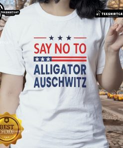 Official Say No To Alligator Auschwitz USA Ladies Tee featuring a bold graphic design and comfortable fit for women.