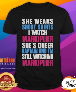Alt Text: Official She Wears Short Skirts I Watch Markiplier T-Shirt featuring fun graphics for fans and cheerleaders.
