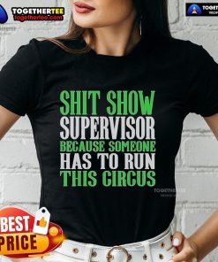 Official Shit Show Supervisor ladies tee featuring a fun circus-themed design, perfect for casual wear and humor lovers.