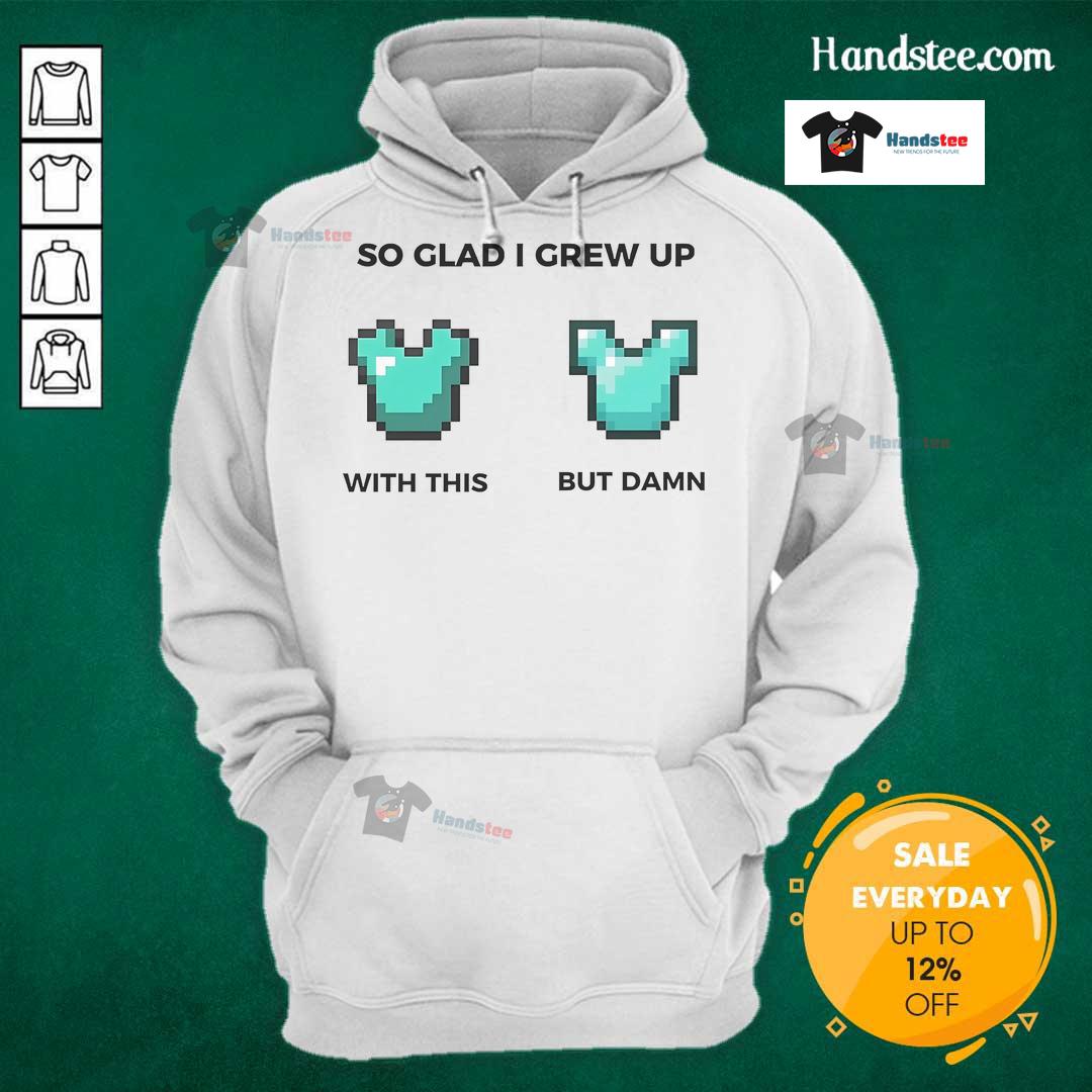 Official So Glad I Grew Up With This And But Damn Diamond Chestplate Hoodie Official So Glad I Grew Up With This Diamond Chestplate Hoodie, featuring a stylish design and vibrant colors.