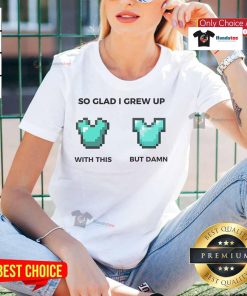 Official So Glad I Grew Up With This And But Damn Diamond Chestplate Ladies Tee featuring a stylish diamond chestplate design.