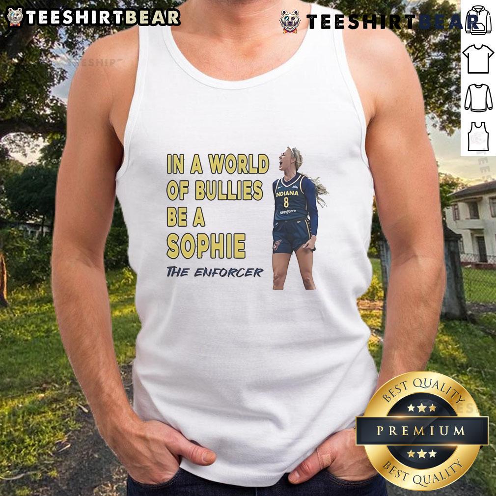 Official Sophie Cunningham In A World Of Bullies Be A Sophie The Enforcer Tank Top Alt Text: Sophie Cunningham wearing the 'Be a Sophie the Enforcer' tank top, promoting strength against bullies.