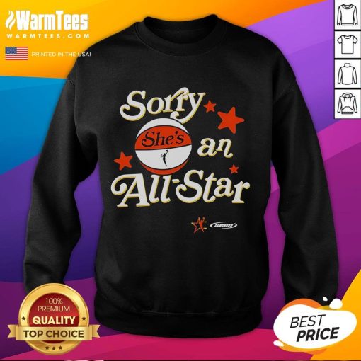 Official Sorry Shes An All-Star WNBA Sweatshirt in stylish design, perfect for fans celebrating women's basketball talent.