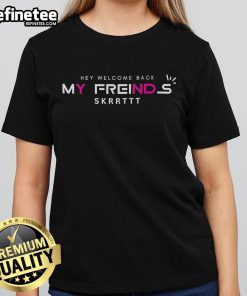 Alt Text: Official Squid Game Hey Welcome Back My Friends Skrt Ladies Tee featuring vibrant design and comfortable fit.