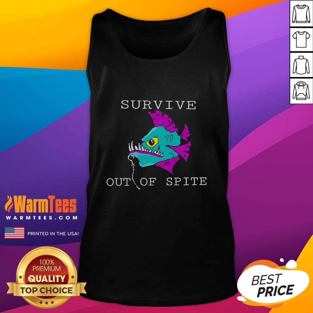 Official Survive Out Of Spite Fish Tank Top Official Survive Out Of Spite fish tank top featuring a unique design for casual wear enthusiasts.