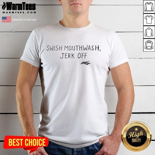 Official Swish Mouthwash Jerk Off T-Shirt featuring a bold graphic design and playful slogan for humor enthusiasts.