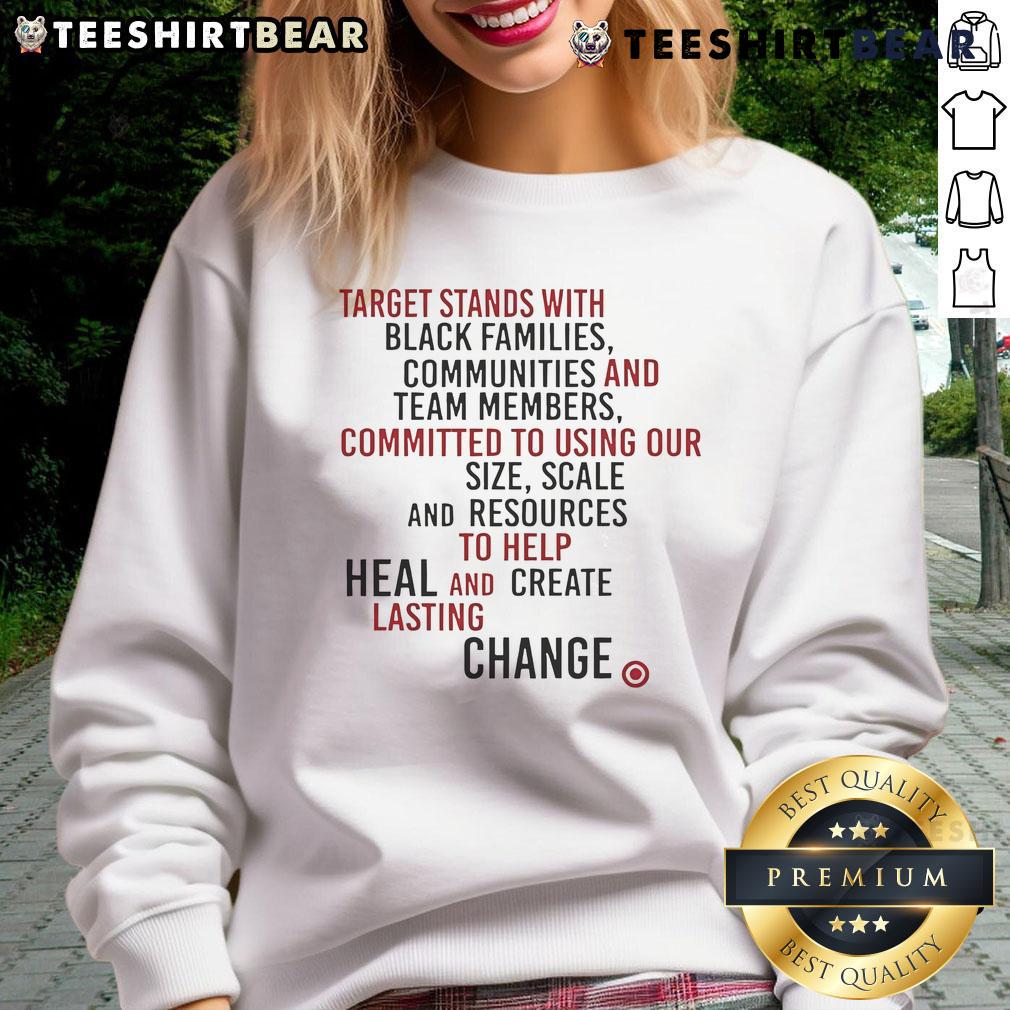 Official Target Stands With Black Families Communities And Team Members Sweatshirt Official Target sweatshirt supporting Black families, communities, and team members with bold, inclusive design.