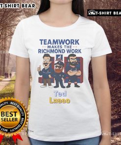 Alt Text: Official Ted Lasso 'Teamwork Makes The Richmond Work' ladies tee featuring a vibrant design celebrating teamwork.
