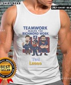 Official Ted Lasso Teamwork Makes the Richmond Work tank top featuring a motivational design for fans.