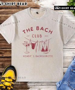 Official The Bach Club Est 2025 Mindy's Bachelorette washed t-shirt featuring a stylish design perfect for celebrations.