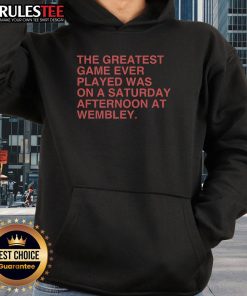 Official hoodie featuring 'The Greatest Game Ever Played Was On A Saturday Afternoon At Wembley' design for sports fans.
