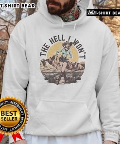 Official The Hell I Won't Hoodie featuring bold graphics, perfect for casual wear and making a statement.