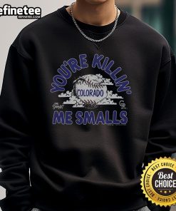 Alt Text: Official The Sandlot X Colorado Rockies Youre Killin Me Smalls sweatshirt featuring iconic movie quotes and team logo.