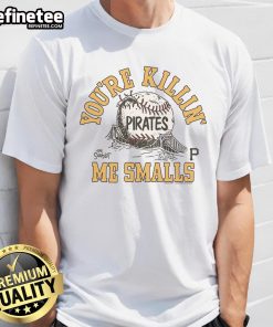 Official The Sandlot X Pittsburgh Pirates 'You're Killin' Me Smalls' T-Shirt featuring vintage baseball design.