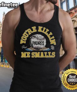 Alt Text: Official The Sandlot X San Diego Padres You're Killin' Me Smalls tank top featuring a vintage baseball design.