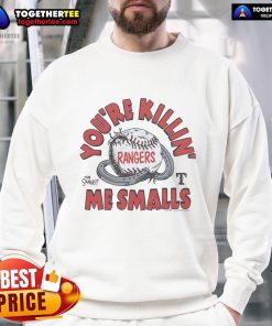 Official The Sandlot X Texas Rangers Youre Killin Me Smalls sweatshirt featuring classic movie graphics and team colors.