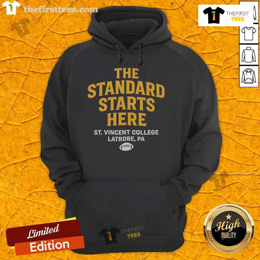 Official The Standard Starts Here St Vincent College Latrobe Pa Hoodie Alt Text: St. Vincent College hoodie featuring 'The Standard Starts Here' design, perfect for students and alumni in Latrobe, PA.