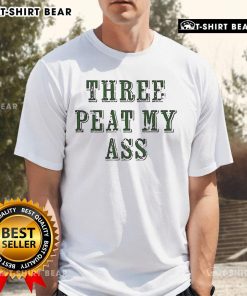 Official Three Peat My Ass Philadelphia Eagles NFL football T-shirt featuring bold graphics and vibrant team colors.