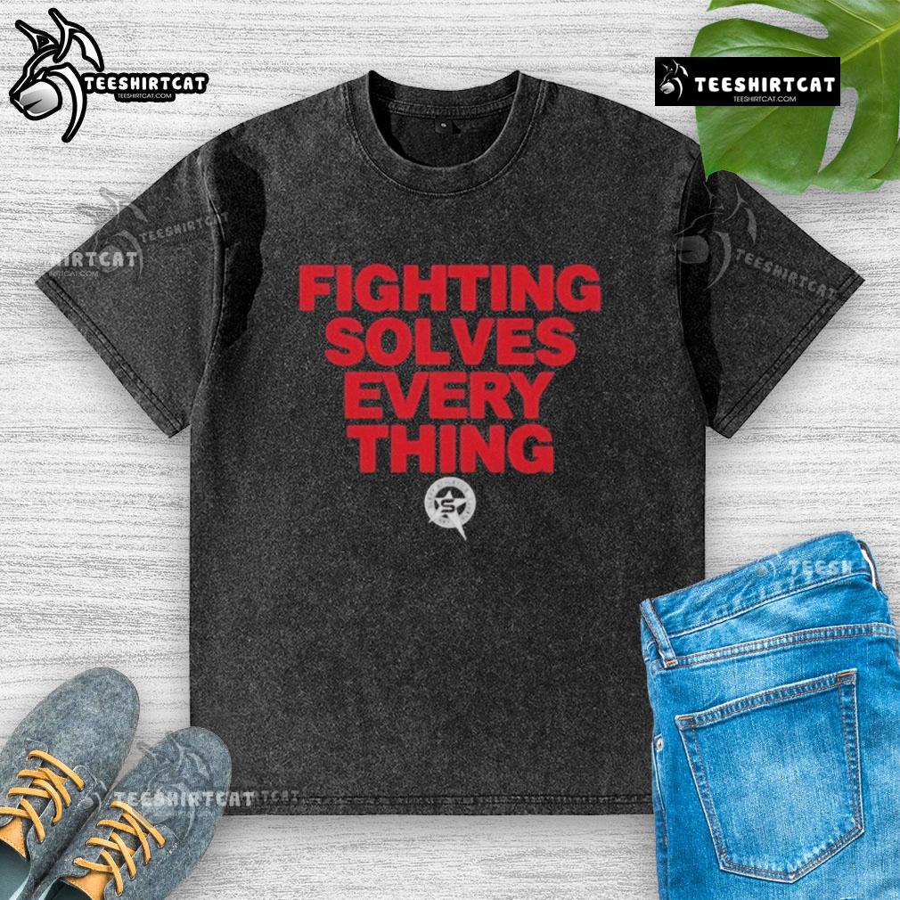 Official Tim Sylvia Fighting Solves Everything Washed T Shirt Alt Text: Official Tim Sylvia Fighting Solves Everything washed t-shirt featuring bold graphic design and comfortable fit.