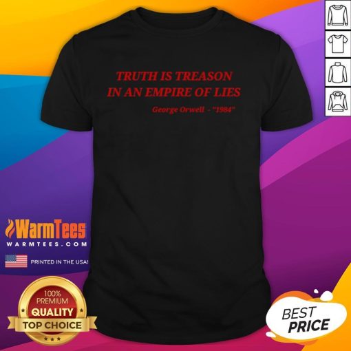 Official Truth Is Treason In An Empire Of Lies George Orwell 1984 T-Shirt featuring a bold literary quote design.