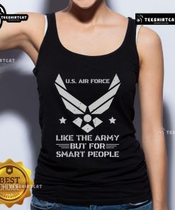 Official US Air Force tank top featuring the slogan 'Like the Army But for Smart People' in a stylish design.
