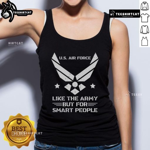 Official US Air Force tank top featuring the slogan 'Like the Army But for Smart People' in a stylish design.