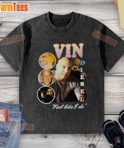 Official Vin Diesel Feel Like I Do washed t-shirt featuring a stylish graphic design and comfortable fit for fans.