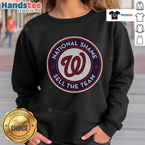 Official Washington Nationals A Capital Shame Sell The Team sweatshirt featuring bold text and team colors.