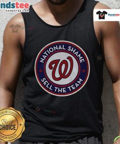 Alt Text: Official Washington Nationals A Capital Shame Sell The Team Tank Top featuring bold graphics for fans.