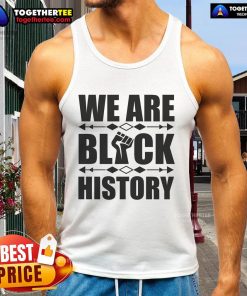 Official We Are Black History fist tank top showcasing a powerful design celebrating Black heritage and pride.