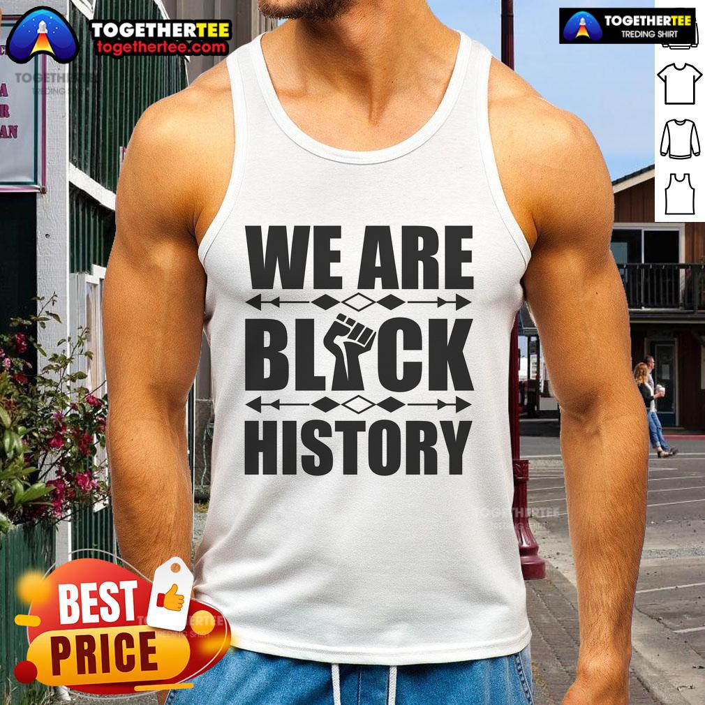Official We Are Black History Fist Tank Top Official We Are Black History fist tank top showcasing a powerful design celebrating Black heritage and pride.