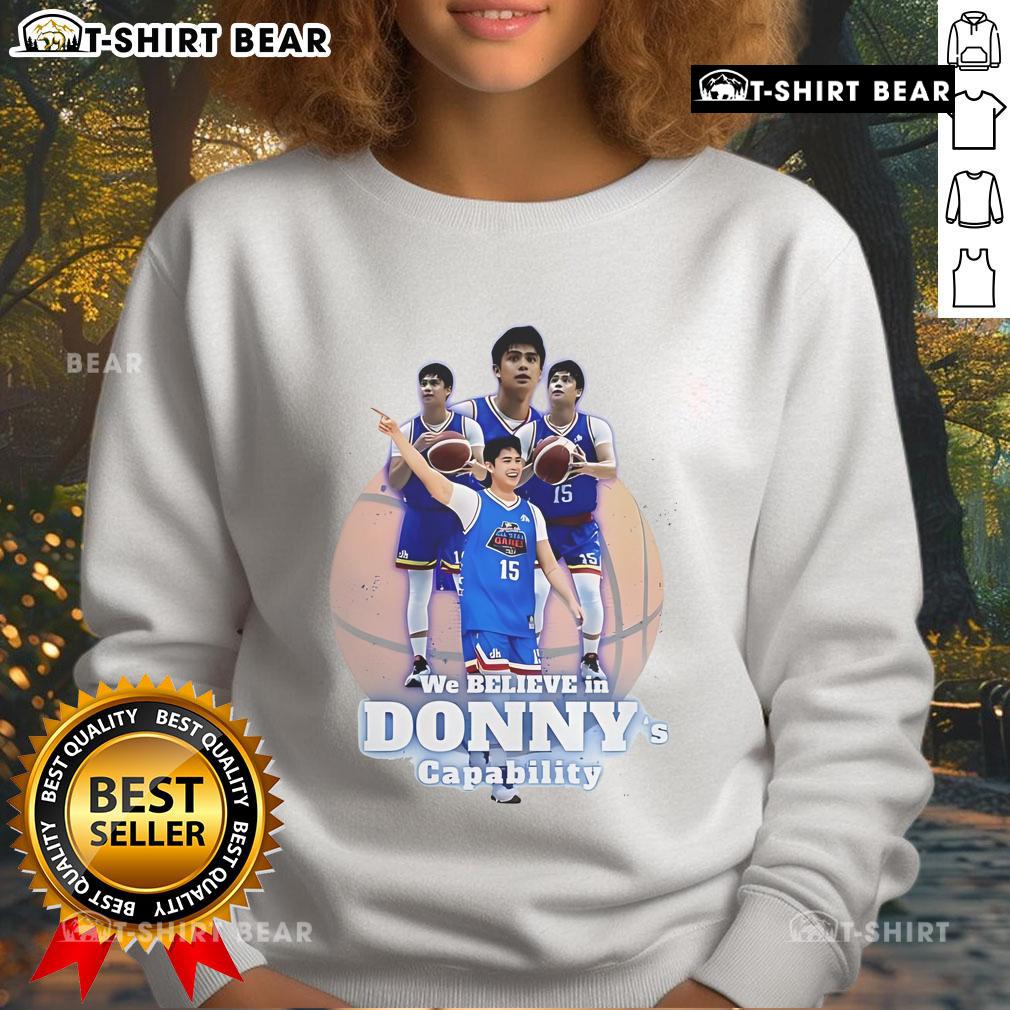 Official We Believe In Donny'S Capability Sweatshirt Alt Text: Official We Believe in Donny's Capability Sweatshirt featuring bold text and a comfortable design, perfect for casual wear.