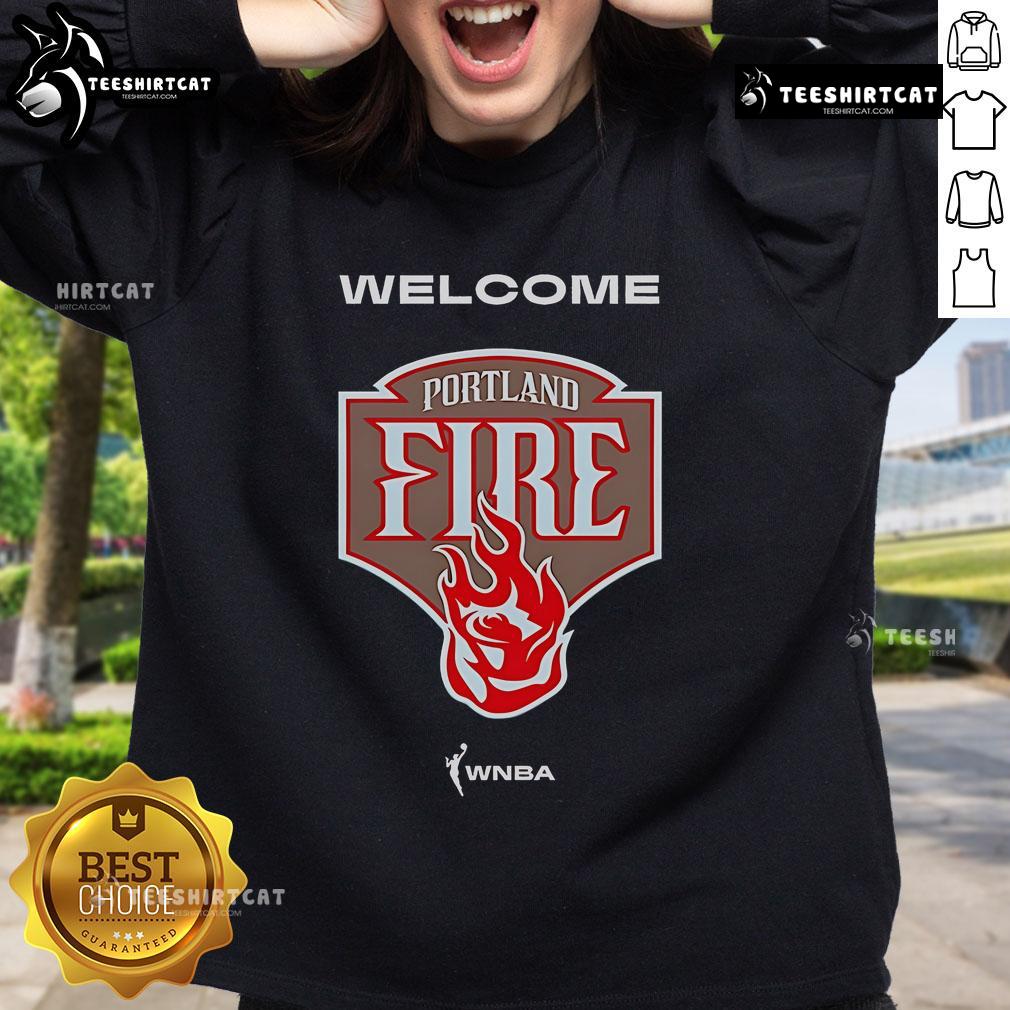 Official Welcome The Portland Fire Wnba Sweatshirt Alt Text: Official Welcome The Portland Fire WNBA Sweatshirt featuring team logo and vibrant colors for fans and supporters.